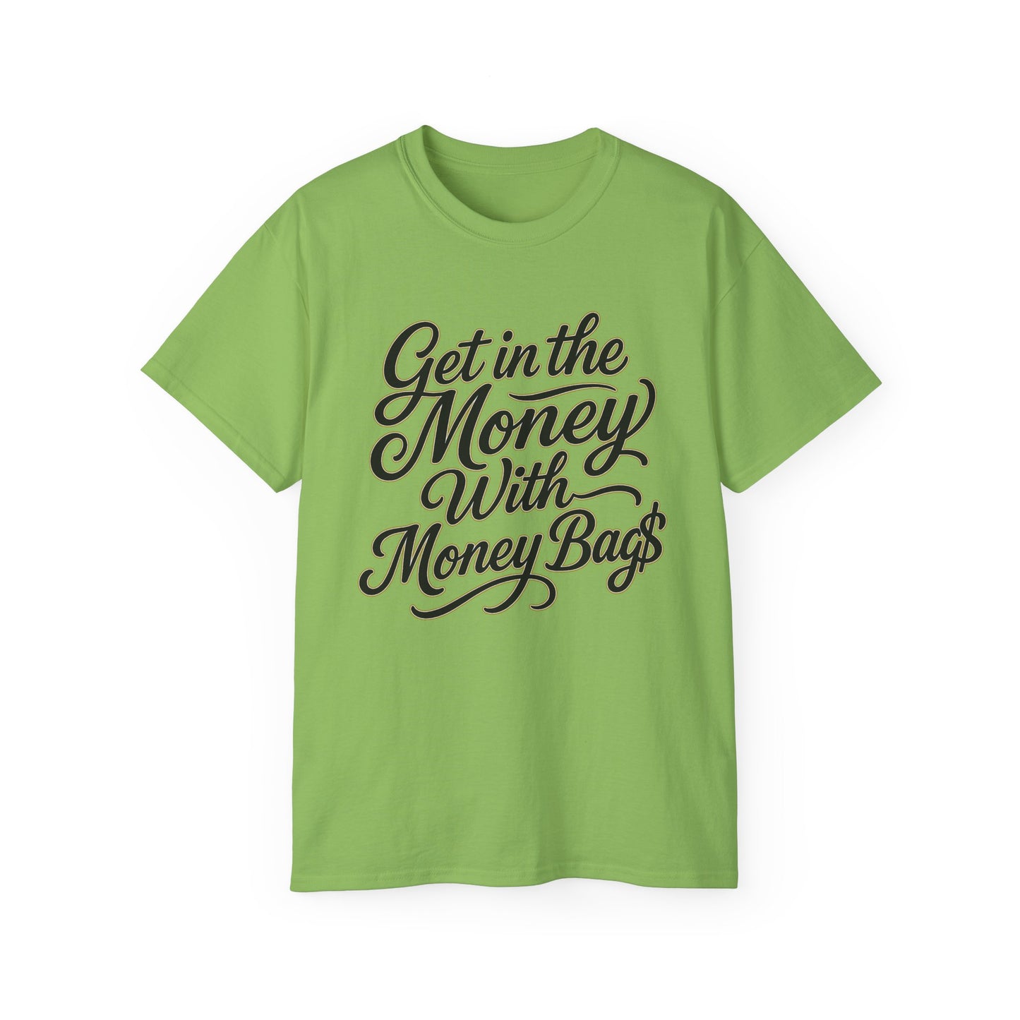 Get in the Money With Money Bags T-Shirt