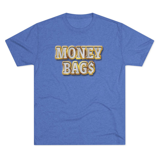Money Bags Tee Unisex Tri-Blend Multiple Colors